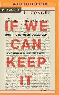 If We Can Keep It: How the Republic Collapsed and How It Might Be Saved - Tomasky, Michael