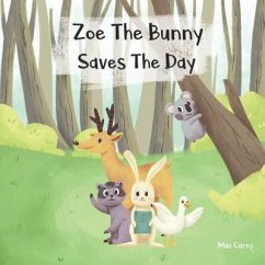 Zoe The Bunny Saves The Day - Carey, Max Karl