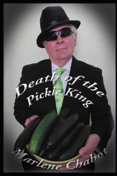 Death of the Pickle King - Chabot, Marlene