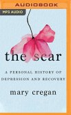 The Scar: A Personal History of Depression and Recovery