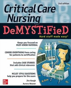 Critical Care Nursing Demystified, Second Edition - Keogh, Jim; Weaver, Aurora