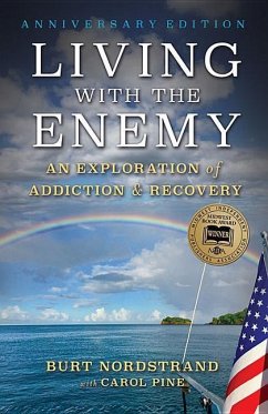 Living with the Enemy: An Exploration of Addiction & Recovery (Anniversary Edition) - Nordstrand, Burt