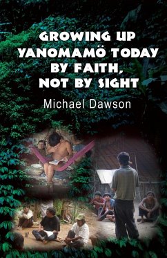Growing Up Yanomamö Today - Dawson, Mike