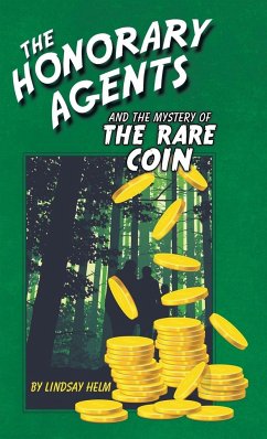 The Honorary Agents and the Mystery of the Rare Coin - Helm, Lindsay