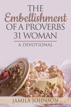 The Embellishment of a Proverbs 31 Woman - Johnson, Jamila