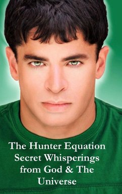 The Hunter Equation Secret Whisperings from God & The Universe - Hunter, Brian