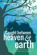 Caught Between Heaven & Earth - Bild 1