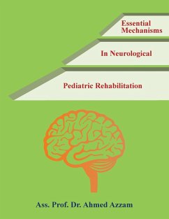 Essential Mechanisms in Neurological Pediatric Rehabilitation - Azzam, Ass. Ahmed