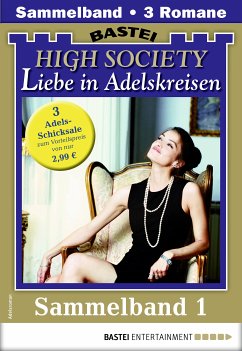 High Society 1 - Sammelband (eBook, ePUB) - Sanders, Karen; Holten, Lore von; Laurent, Diana