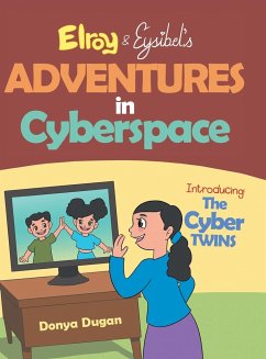 Elroy & Eysibel, Adventures in Cyberspace! - Dugan, Donya