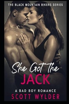 She Got the Jack: A Bad Boy Romance - Wylder, Scott
