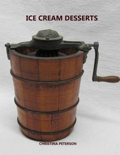 Ice Cream Desserts: Every title has space for notes, Yogurt, Chocolate recipes, Homemade, Butterscotch, Sherbet jello, and more - Peterson, Christina