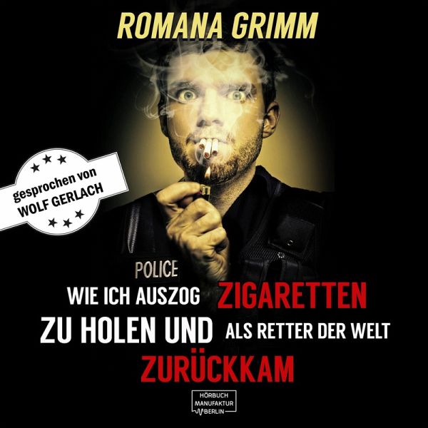 Wie ich auszog Zigaretten zu holen und als Retter der Welt zurückkam (MP3-Download) Wie ich auszog Zigaretten zu holen und als Retter der Welt zurückkam (MP3-Download)