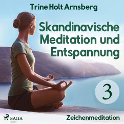 Skandinavische Meditation und Entspannung, 3: Zeichenmeditation (Ungekürzt) (MP3-Download) - Arnsberg, Trine Holt