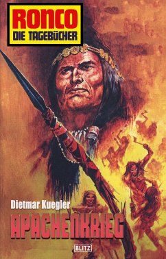 Ronco - Die Tagebücher 04 - Apachenkrieg (eBook, ePUB) - Kuegler, Dietmar