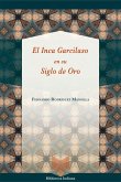 El Inca Garcilaso en su Siglo de Oro (eBook, ePUB) El Inca Garcilaso en su Siglo de Oro (eBook, ePUB)