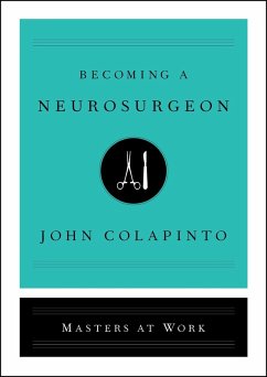 Becoming a Neurosurgeon (eBook, ePUB) - Colapinto, John