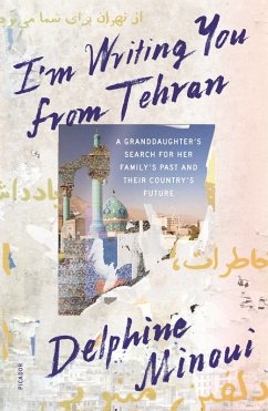 I'm Writing You from Tehran (eBook, ePUB) - Minoui, Delphine