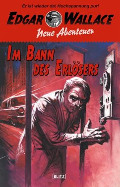 Edgar Wallace - Neue Abenteuer 03: Im Bann des Erlösers (eBook, ePUB) - Tippner, Thomas