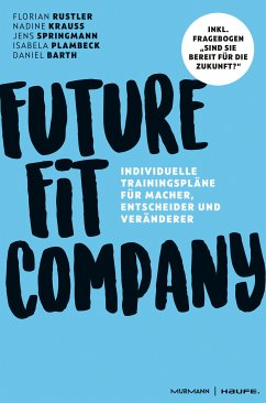 Future Fit Company (eBook, PDF) - Rustler, Florian; Krauss, Nadine; Springmann, Jens; Barth, Daniel; Plambeck, Isabela