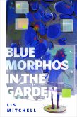 Blue Morphos in the Garden (eBook, ePUB)