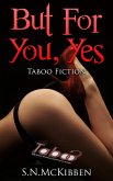 But For You, Yes (eBook, ePUB) But For You, Yes (eBook, ePUB)