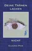 Deine Tränen lachen nicht (eBook, ePUB)