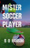 Mister Soccer Player (eBook, ePUB) Mister Soccer Player (eBook, ePUB)