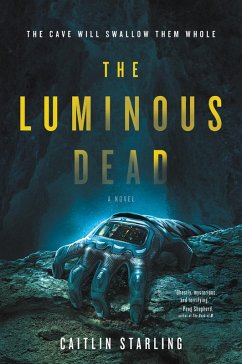 The Luminous Dead (eBook, ePUB) - Starling, Caitlin