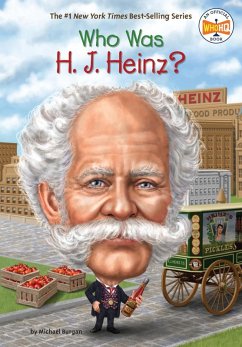 Who Was H. J. Heinz? (eBook, ePUB) - Burgan, Michael; Who Hq