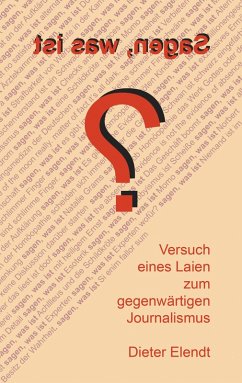 Sagen, was ist? (eBook, ePUB) - Elendt, Dieter