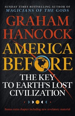 America Before: The Key to Earth's Lost Civilization (eBook, ePUB) - Hancock, Graham