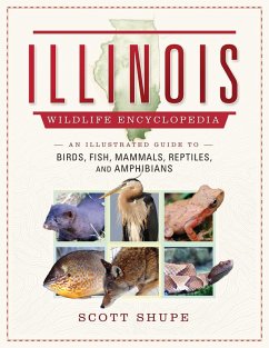 The Illinois Wildlife Encyclopedia (eBook, ePUB) - Shupe, Scott