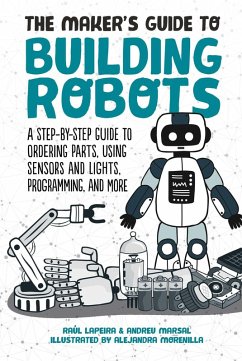 The Maker's Guide to Building Robots (eBook, ePUB) - Laperia, Raúl; Marsal, Andreu