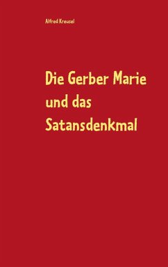 Die Gerber Marie und das Satansdenkmal (eBook, ePUB)
