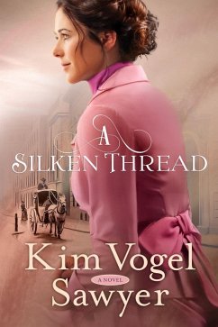 A Silken Thread (eBook, ePUB) - Vogel Sawyer, Kim
