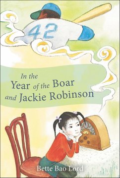 In the Year of the Boar and Jackie Robinson (eBook, ePUB) - Lord, Bette Bao