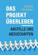Das Projekt Überleben - anstelle uns... - Bild 1