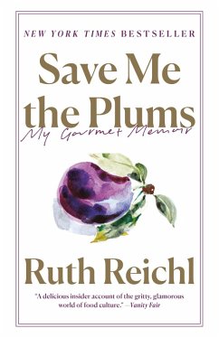 Save Me the Plums (eBook, ePUB) - Reichl, Ruth