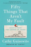 Fifty Things That Aren't My Fault (eBook, ePUB)