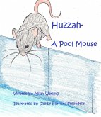 Huzzah- A Pool Mouse (eBook, ePUB)