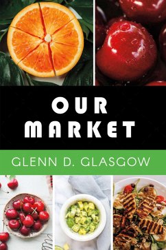 Our Market (eBook, ePUB) - Glasgow, Glenn D.