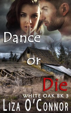 Dance or Die (White Oak Series, #3) (eBook, ePUB) - O'Connor, Liza