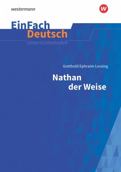 Nathan der Weise - Neubearbeitung: Gymnasiale Oberstufe. EinFach Deutsch Unterrichtsmodelle - Lessing, Gotthold Ephraim; Schünemann, Luzia