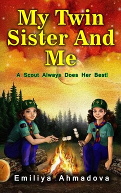 My Twin Sister And Me: A Scout Always Does her Best! (eBook, ePUB) - Ahmadova, Emiliya