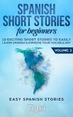 Spanish Short Stories for Beginners:10 Exciting Short Stories to Easily Learn Spanish & Improve Your Vocabulary (Easy Spanish Stories, #2) (eBook, ePUB)