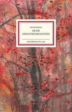 Ob die Granatbäume blühen - Meier, Gerhard