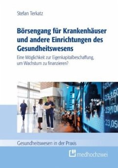 Börsengang für Krankenhäuser und andere Einrichtungen des Gesundheitswesens - Terkatz, Stefan