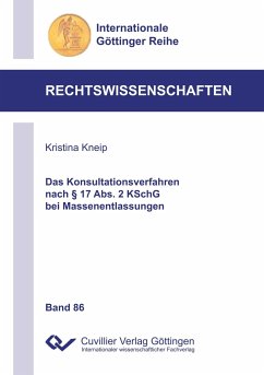 Das Konsultationsverfahren nach § 17 Abs. 2 KSchG bei Massenentlassungen - Kneip, Kristina