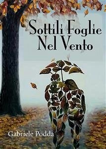 Sottili Foglie Nel Vento (eBook, ePUB) - Podda, Gabriele